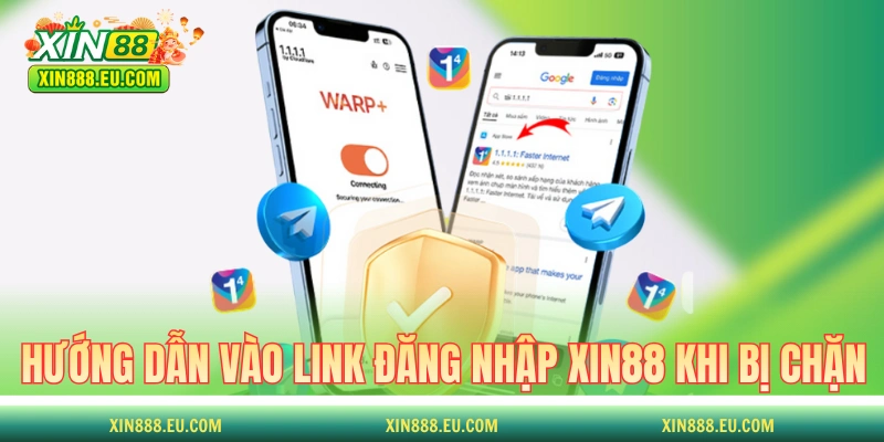 Hướng dẫn vào lại link đăng nhập XIN88 khi bị chặn 